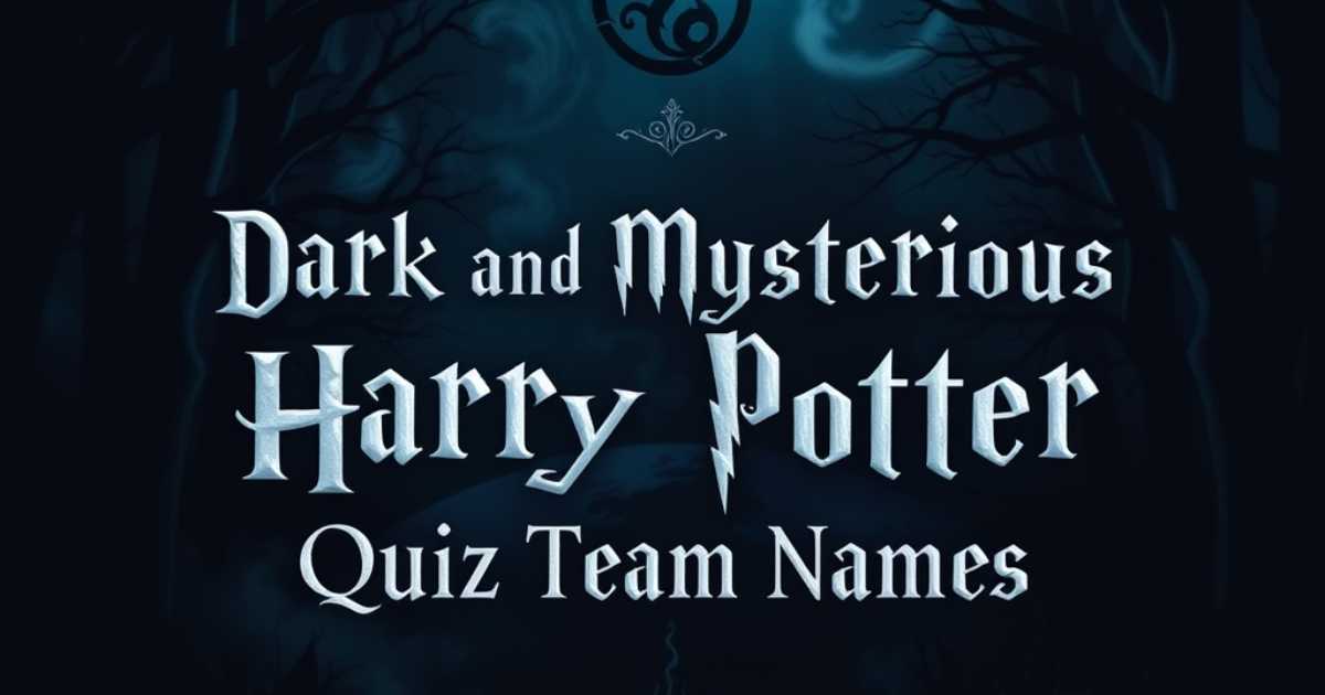 dark-and-mysterious-harry-potter-quiz-team-names Dark and Mysterious Harry Potter Quiz Team Names
