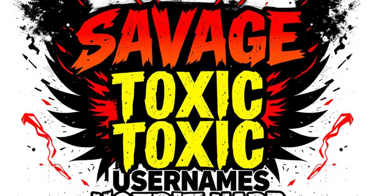 savage-toxic-usernames-that-hit-hard Savage Toxic Usernames That Hit Hard