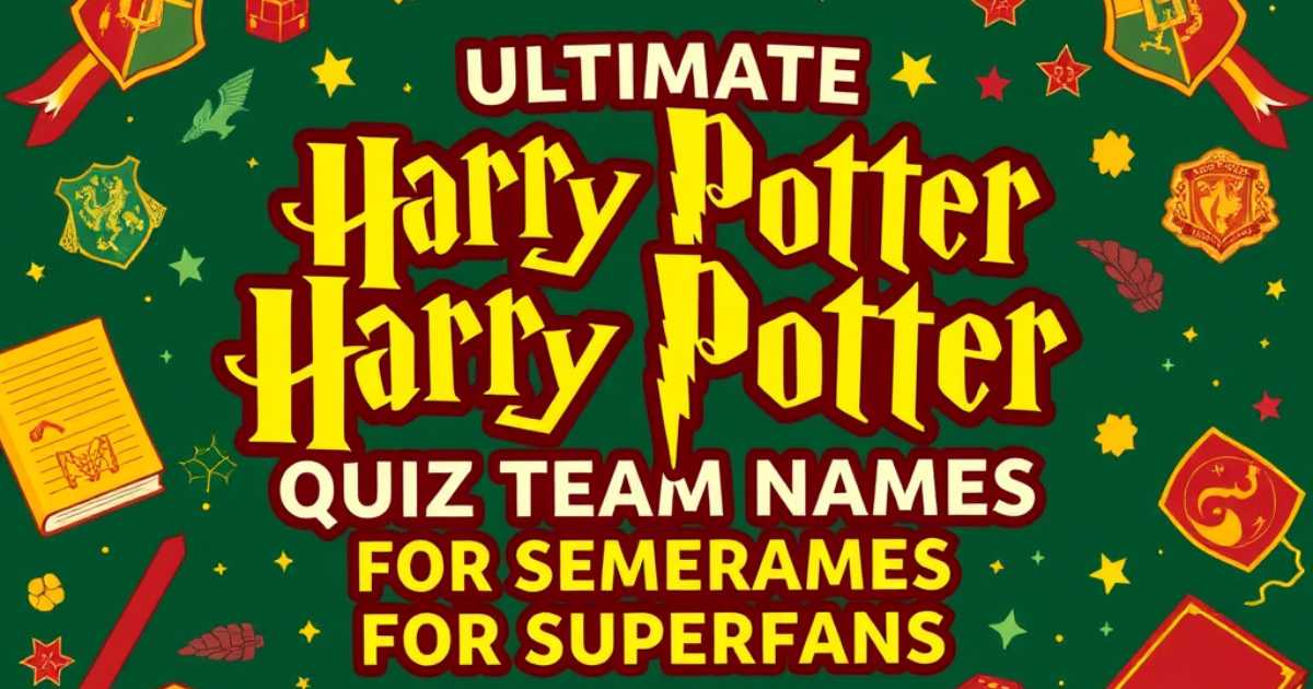 ultimate-harry-potter-quiz-team-names-for-superfans Ultimate Harry Potter Quiz Team Names for Superfans