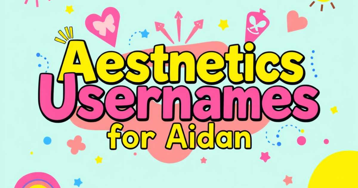 aesthetic-usernames-for-aidan-🌈-stylish-names-for-socials Aesthetic Usernames for Aidan 🌈 | Stylish Names for Socials