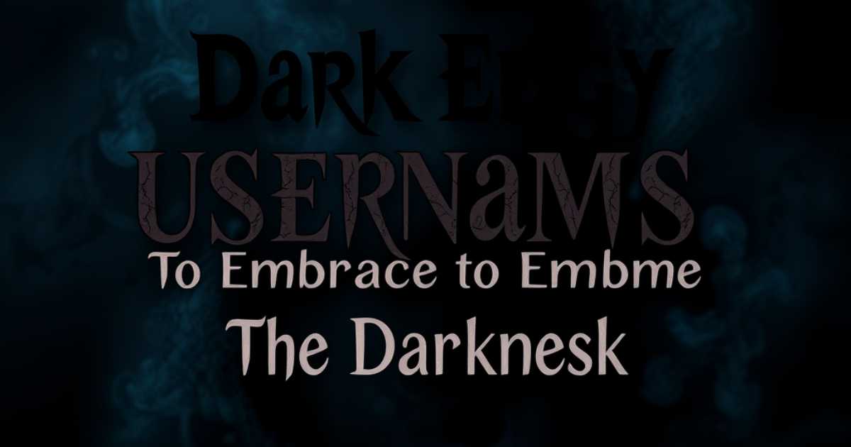dark-edgy-usernames-to-embrace-the-darkness Dark Edgy Usernames To Embrace The Darkness