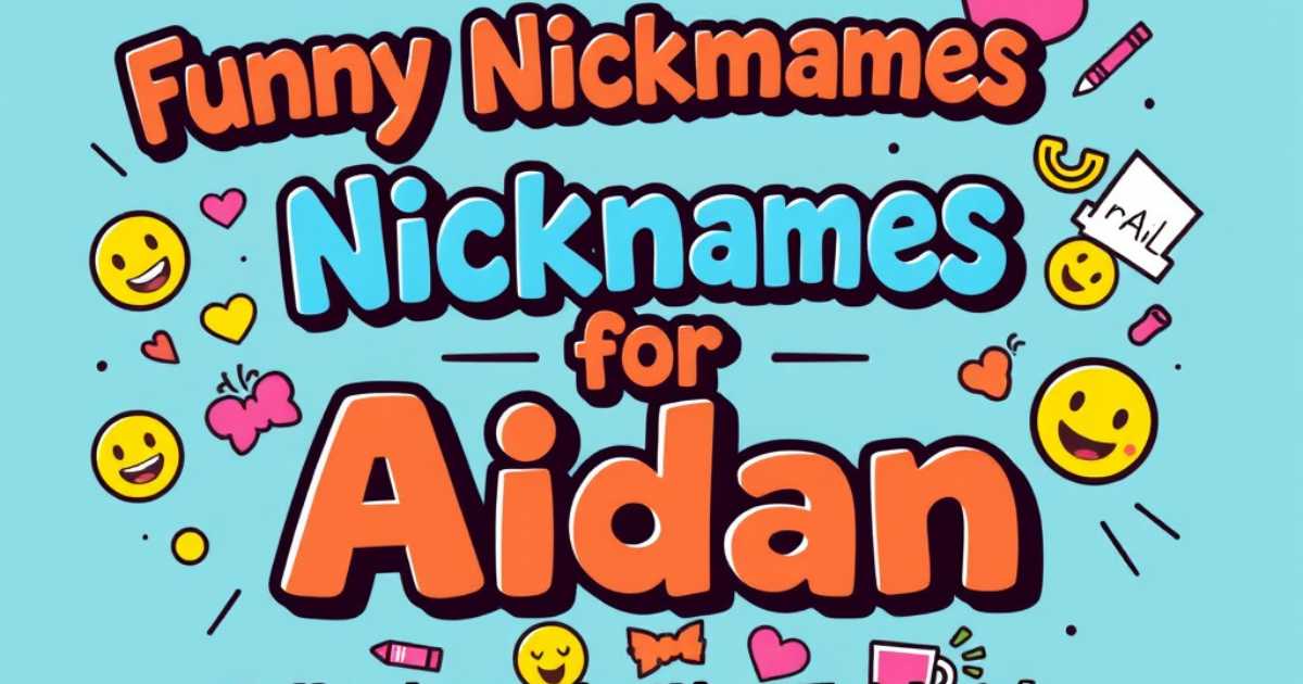 funny-nicknames-for-aidan-😂-lighten-the-mood-with-a-twist Funny Nicknames for Aidan 😂 | Lighten the Mood with a Twist