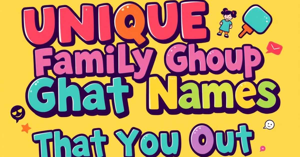 unique-family-group-chat-names-that-stand-out Unique Family Group Chat Names That Stand Out